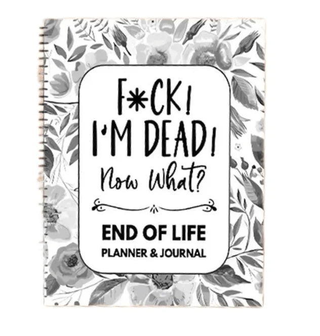 Fuck I'm Dead, End Of Life Planner